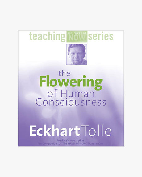 The Flowering of Human Consciousness