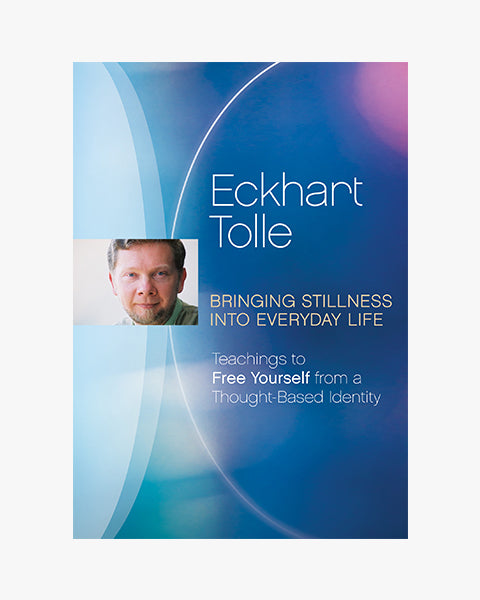 Bringing Stillness into Everyday Life