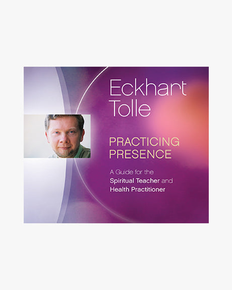 Practicing Presence - A Guide for the Spiritual Teacher