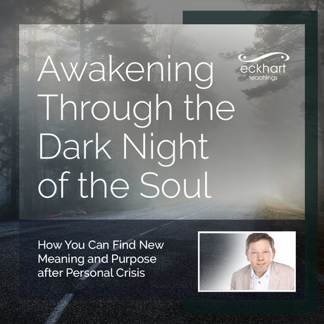 Awakening Through the Dark Night of the Soul