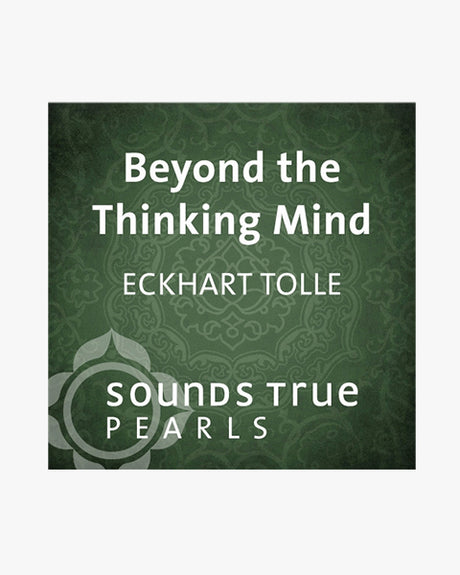 Beyond the Thinking Mind
