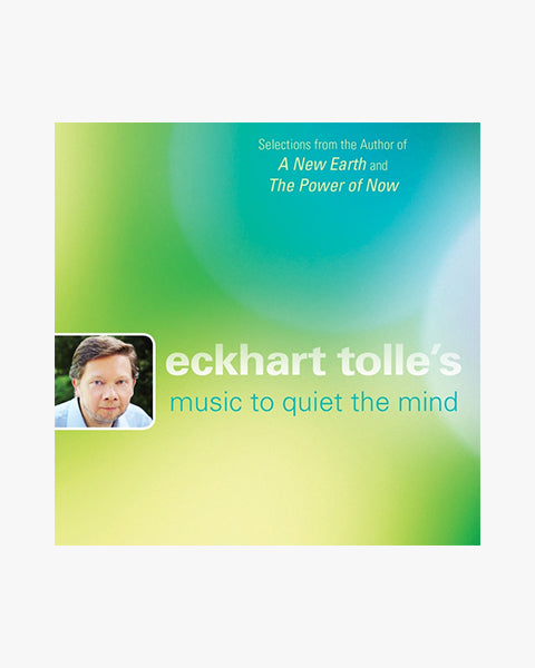 Eckhart Tolle's Music to Quiet the Mind